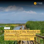 Chile celebra el Día Mundial del Turismo 2023 reconociendo iniciativas sustentables 