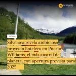 Silversea revela ambicioso proyecto hotelero en Puerto Williams, el más austral del planeta, con apertura prevista para 2025