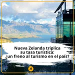 Nueva Zelanda triplica<br> su tasa turística: <br>¿un freno al turismo en el país?