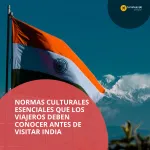 Normas culturales esenciales que los viajeros deben conocer antes de visitar India